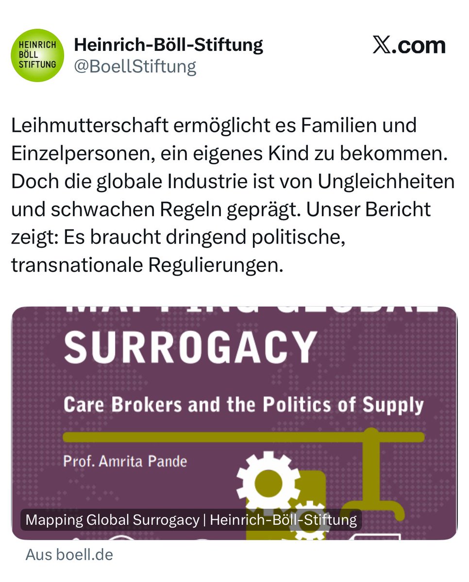 Wie erbärmlich, dass die <a href="/BoellStiftung/">Heinrich-Böll-Stiftung</a> mich geblockt hat. Dass das Institut der <a href="/GrueneBundestag/">Grüne im Bundestag 🇪🇺🏳️‍🌈</a> eine Normalisierung von Kinderkauf und Frauenausbeutung mit der Legalisierung von Leihmutterschaft anstrebt, bestätigt ein weiteres Mal, dass die Grünen keine Regierungsverantwortung