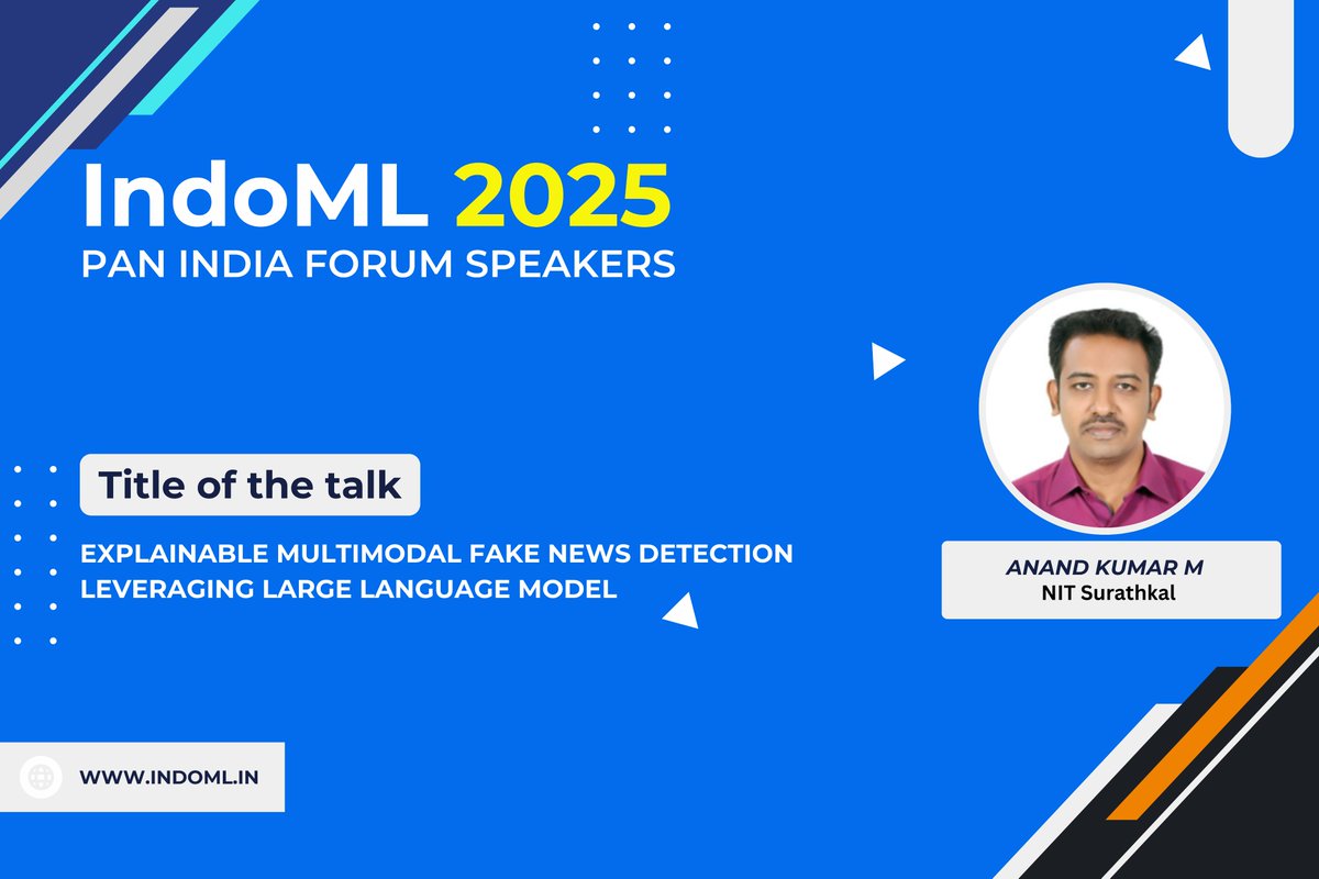 indoml_sym's tweet image. 🎙️ IndoML 2025 – Pan India Forum Speaker

Anand Kumar M (NIT Surathkal)
📝 Explainable Multimodal Fake News Detection Leveraging Large Language Models
#IndoML2025 #MachineLearning #ExplainableAI #LLMs #FakeNewsDetection #PanIndiaForum