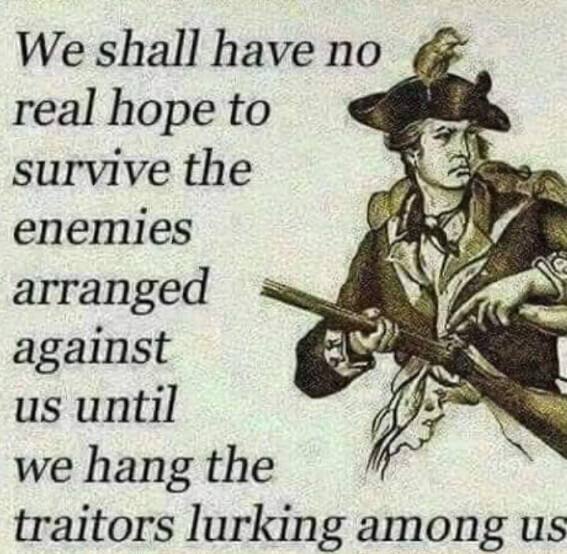 We have no hope of surviving our enemies until we expose and expel the traitors in our ranks.
