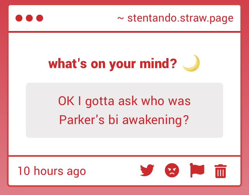 you know, i don't think parker ever had a specific awakening. i think one day they just came to the realization of "oh. oh, wait. i think i like girls, too." 

and like, suddenly all the times they admired specific girl classmates or lingered on photos of lingerie a little too