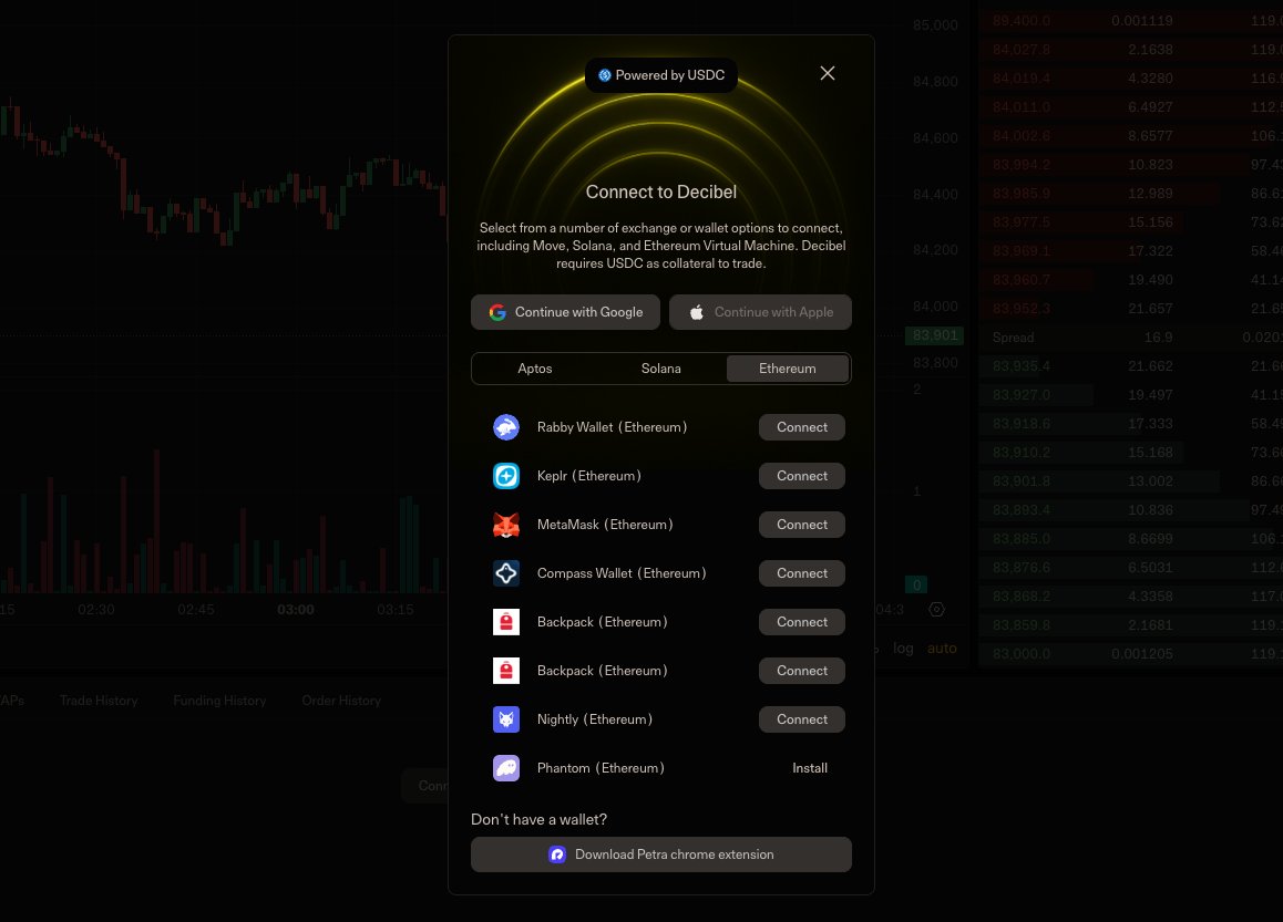 This is Decibel, #2

<a href="/DecibelTrade/">Decibel</a> welcomes everyone from everywhere. The easiest onboarding process for traders is here, thanks to the support for multiple wallets, and with USDC being the collateral for trading, it's easy because USDC is everywhere.

What can you use to log in