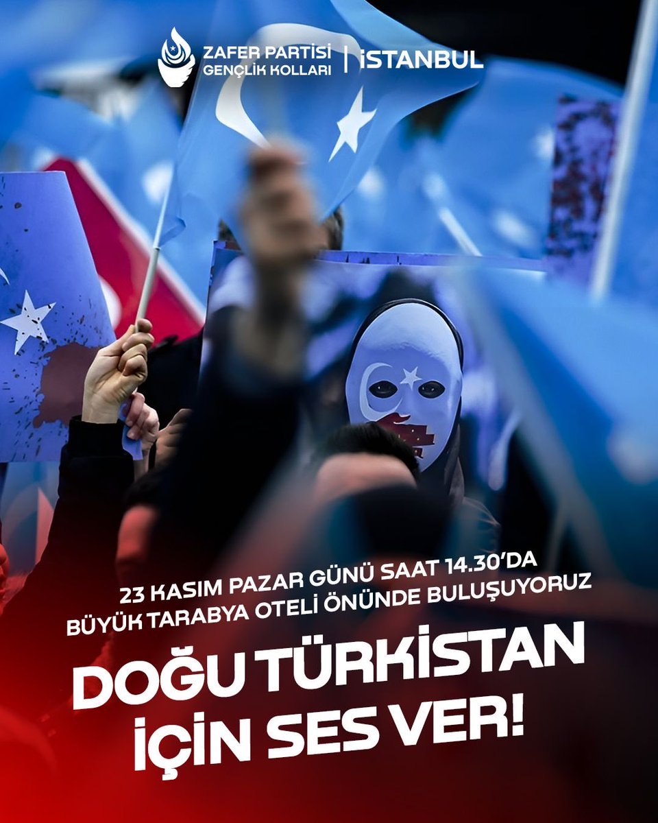 Zafer Partisi İstanbul Gençlik Kolları olarak, Doğu Türkistan’da yıllardır süren zulme karşı sesimizi yükseltmek için bir araya geliyoruz!
Türk milletinin vicdanı susturulamaz, Doğu Türkistan yalnız değildir!

📅 23 Kasım Pazar
⏰ 14.30
📍 Büyük Tarabya Oteli önünde buluşulup