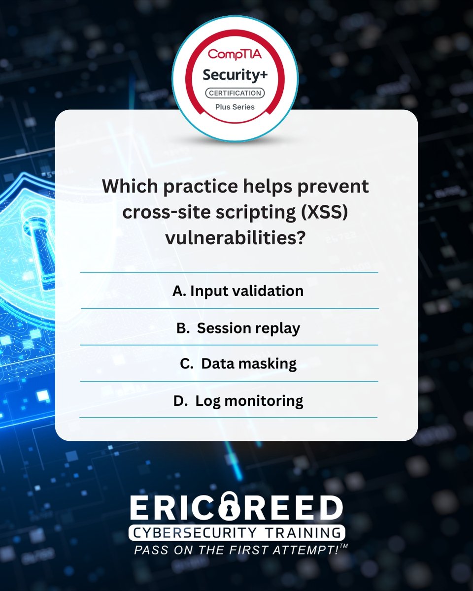 ericreedlive's tweet image. Which practice helps prevent cross-site scripting (XSS) vulnerabilities?
A. Input validation
B. Session replay
C. Data masking
D. Log monitoring

#CyberCommunity #TrainWithEricReed #CertificationSuccess