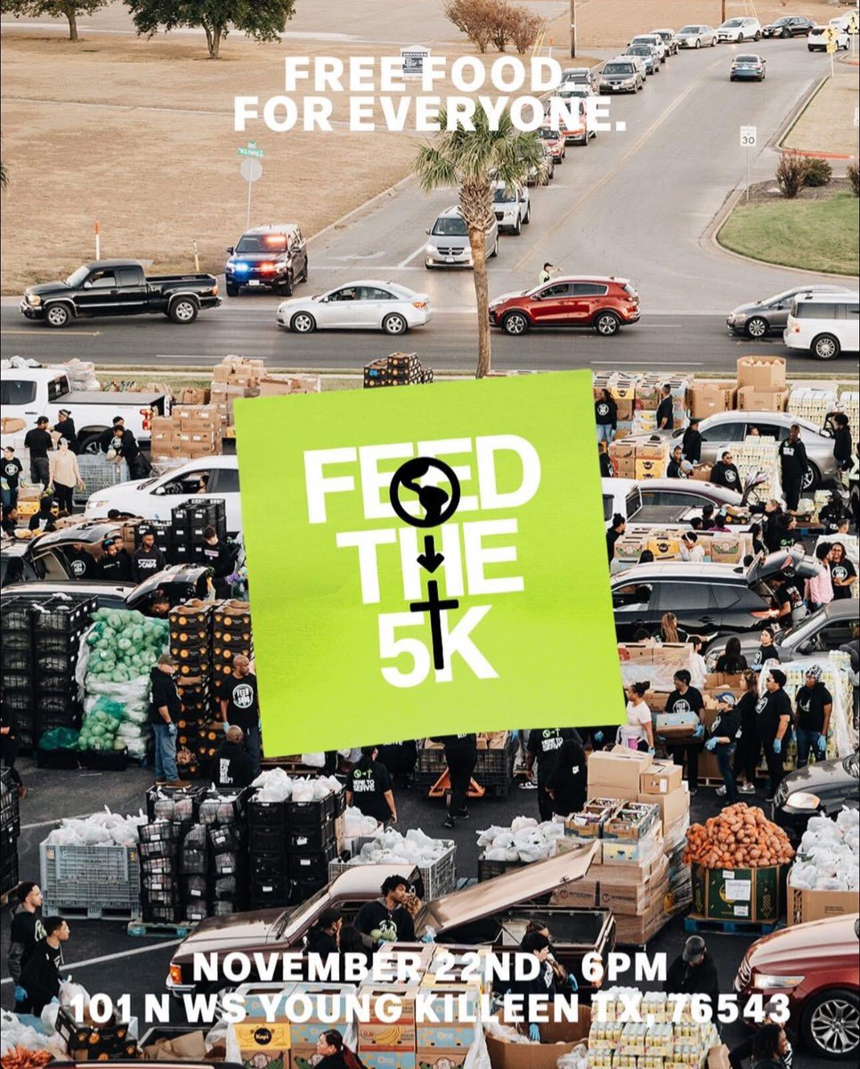 Today. Killeen, Texas 
Feed The 5000
Date/Time: 11/22/2025 at 6PM 
Location: DWOC, 101 N WS Young Killeen TX 76543