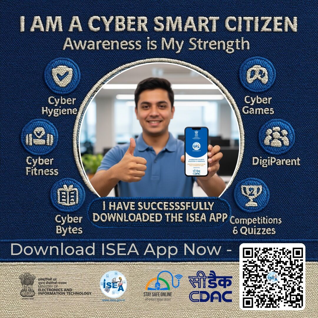 SSOIndia's tweet image. #ISEAApp
Become a truly cyber-smart citizen by taking charge of your digital safety. Download the ISEA App to learn cyber hygiene, boost your cyber fitness, explore cyber games, and stay updated with the latest safety tips and quizzes. Strengthen your awareness—your best defense…