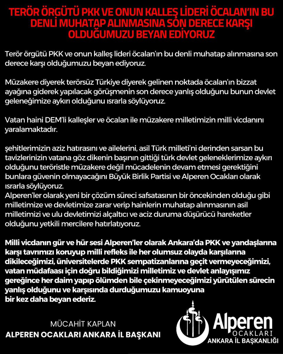 Terör örgütü PKK ve onun kalleş lideri öcalan’ın bu denli muhatap alınmasına son derece karşı olduğumuzu beyan ediyoruz.
Müzakere diyerek terörsüz Türkiye diyerek gelinen noktada öcalan’ın bizzat ayağına giderek yapılacak görüşmenin son derece yanlış olduğunu bunun devlet