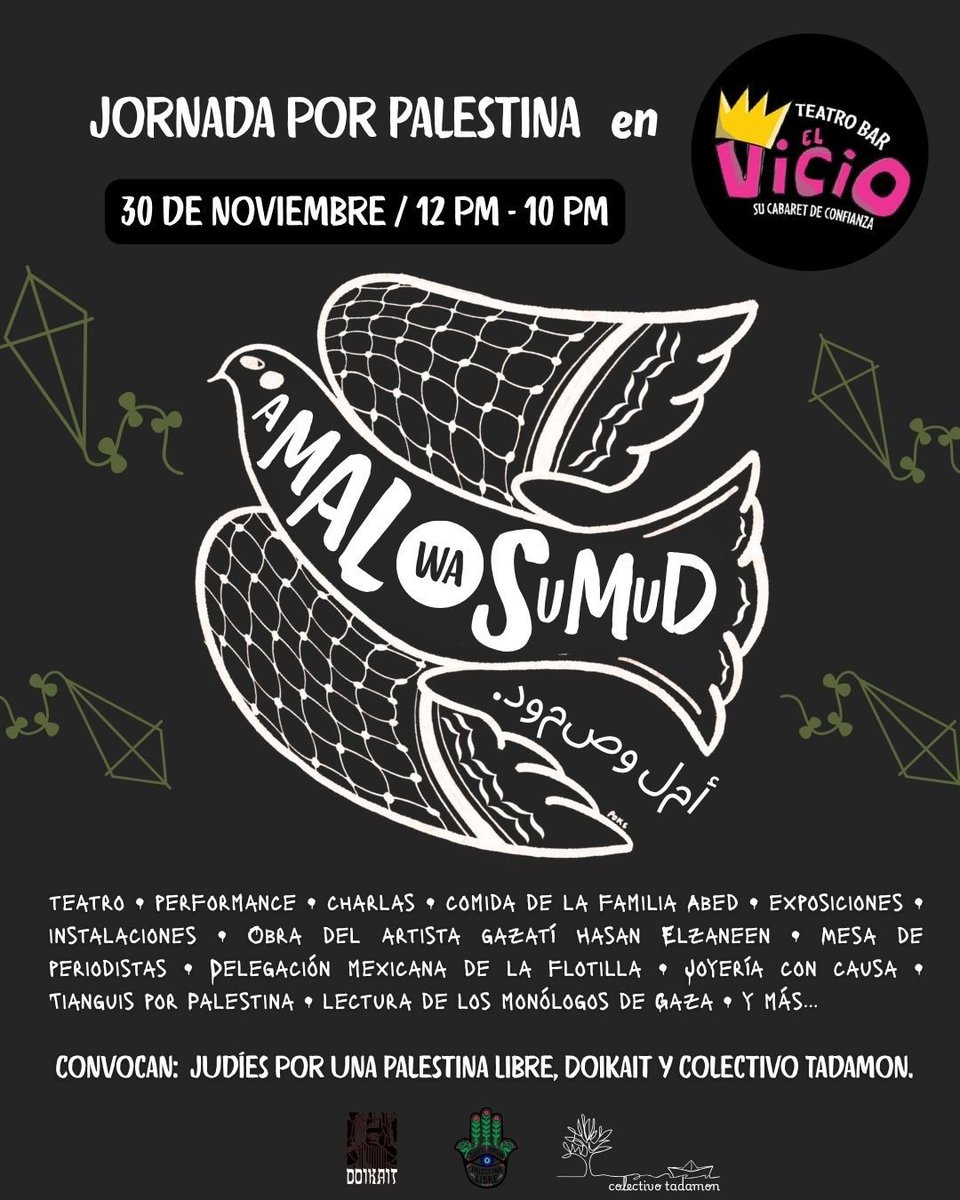 La #JornadaPorPalestina que organizan Judies por una Palestina Libre, Doikait y Colectivo Talamon en <a href="/elvicioteatro/">Teatro Bar El Vicio</a> está maravillosa. Comparto la agenda y les invito de corazón a vernos el 30 de noviembre para seguir hablando y apoyando a Palestina.
<a href="/PalestineMX/">Embajada del Estado de Palestina en México</a> <a href="/amandalaschmelz/">Amanda Schmelz</a>