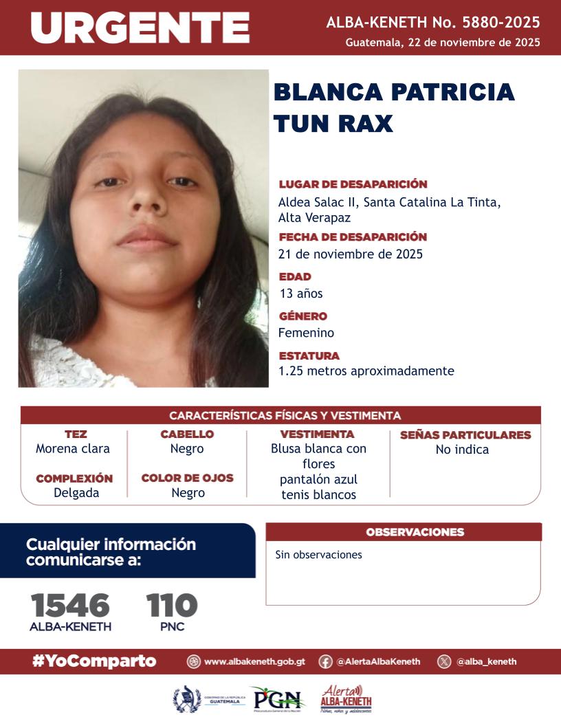 alba_keneth's tweet image. #AlertaAlbaKeneth⚠️| Blanca Patricia Tun Rax de 13 años de edad. Desapareció el 21 de noviembre de 2025, en Aldea Salac II, Santa Catarina La Tinta, Alta Verapaz. 

🔁Comparte y ayúdanos con su localización.
📞Si tienes información llama al 1546. #YoComparto
