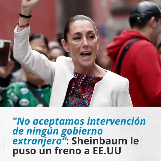"Somos un país libre, independiente y soberano": C S, PresidentA de México.