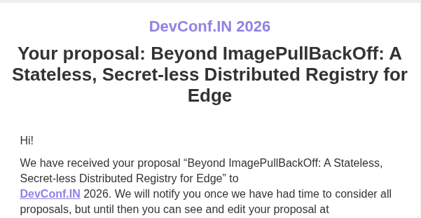 prasanthbupd's tweet image. Submitted proposal for devconf india on Harbor Satellite a edge container registry that we have been working on for the past year.

alt: mail showing proposal to devconf in has been submitted.