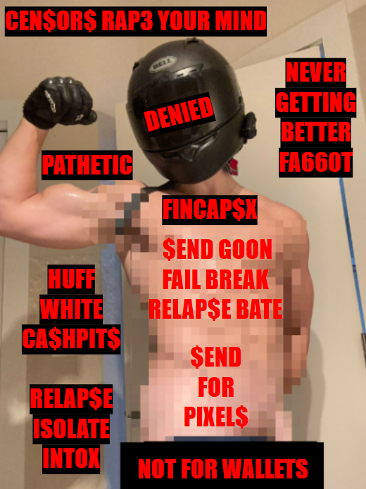 fincapsx's tweet photo. ADMIT IT, YOU ARE NEVER GETTING BETTER!

LET THE CEN$OR$ WIN

ONLY GET WOR$E

ISOLATE, INTOX, RELAP$E

SEXUALIZE REJECTION

SEXUALIZE POVERTY

SEXUALIZE THE DISPARITY IN OUR WEALTH

AND MAKE IT BIGGER CUCK

#FinDom https://t.co/HEOBsdxNsz