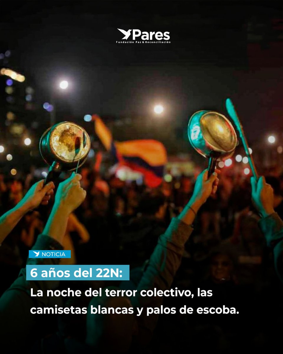 #ParesInforma I 22N: seis años después, vuelve la memoria de la noche que sembró terror colectivo y movilizó camisetas blancas y palos de escoba. pares.com.co/6-anos-del-22n…