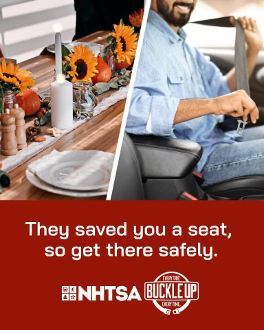 Not wearing a seat belt proved to be deadly at any time of the day during the Thanksgiving holiday weekend in 2023: 47% of those killed in nighttime crashes were unbuckled, and 38% of those killed in daytime crashes also were unbuckled. Get to the table safe this Thanksgiving.