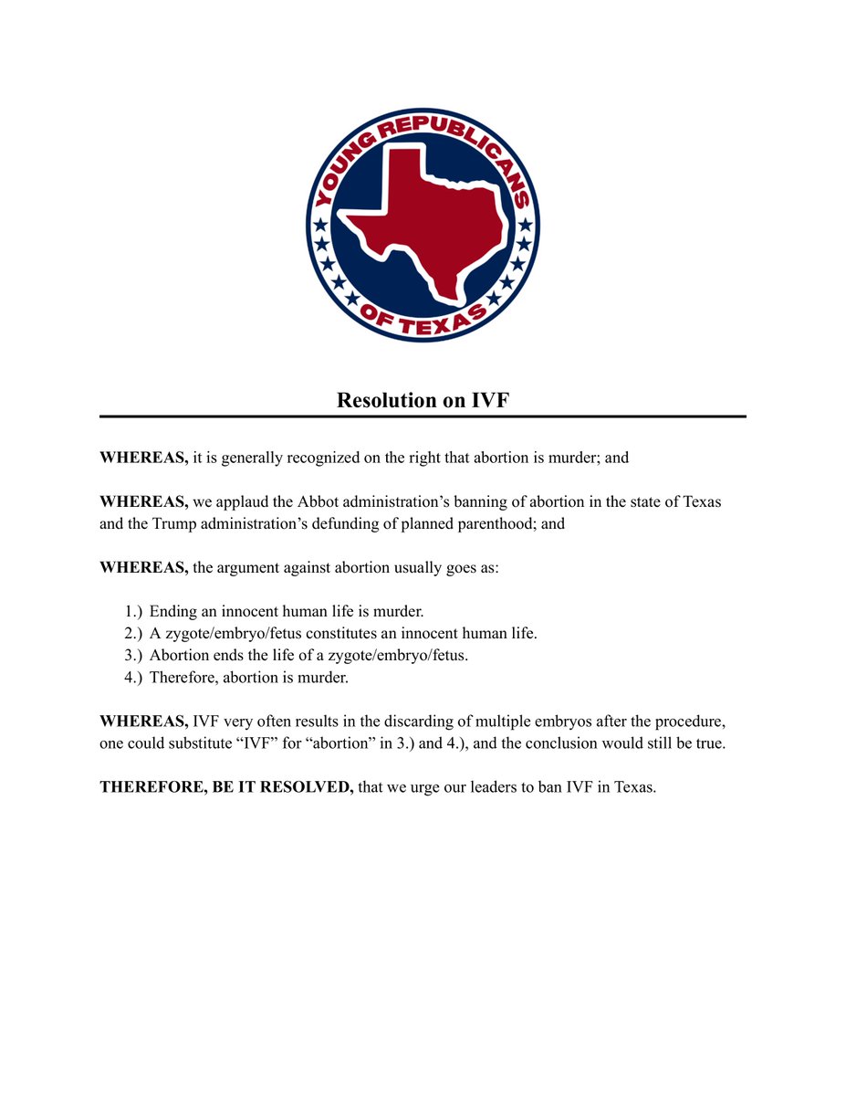 YRsOfTexas's tweet image. At our recent convention, we passed a resolution opposing the practice of in vitro fertilization (IVF). We join the @TexasGOP in affirming that life begins at fertilization, and we oppose IVF on the grounds that the discarding of unused embryos is a form of abortion.