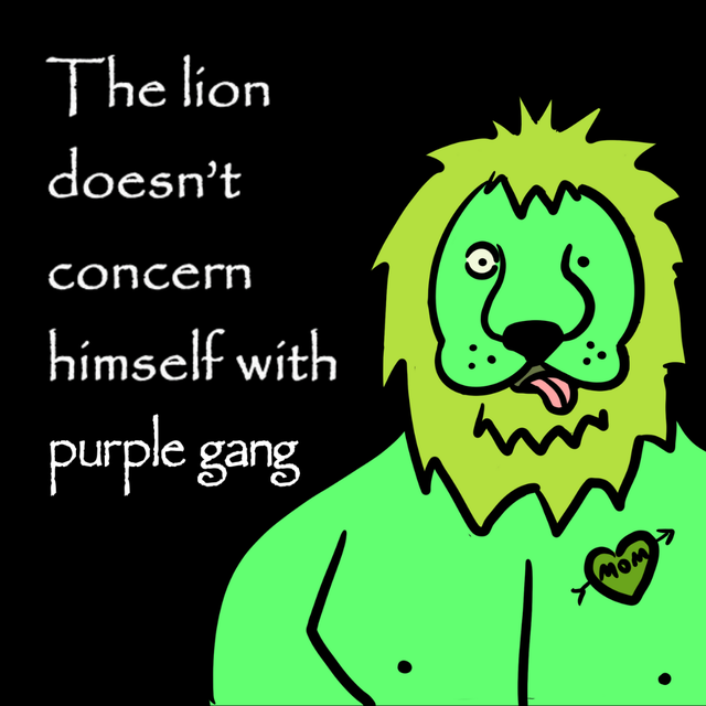 but Purple Gang should be VERY concerned about this lion actually
drop a 💚 so we can pay for this poor lion's medical bills