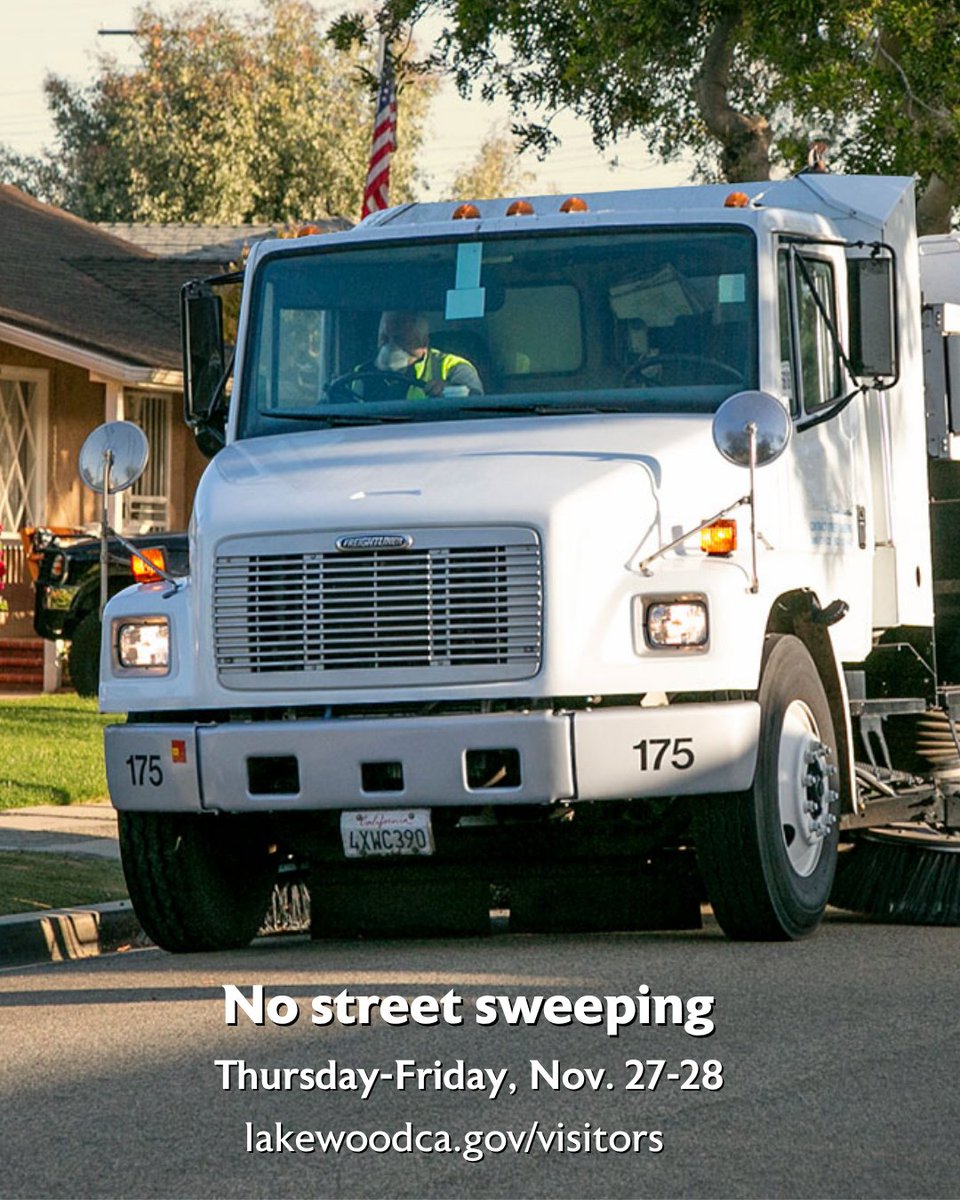 If you have out-of-town guests next week, be sure to remind them of Lakewood's street-sweeping days so they know when and where to safely park and not get cited. Sweeping will happen Nov. 24-26, but not Nov. 27-28. Get details and tips at lakewoodca.gov/visitors.