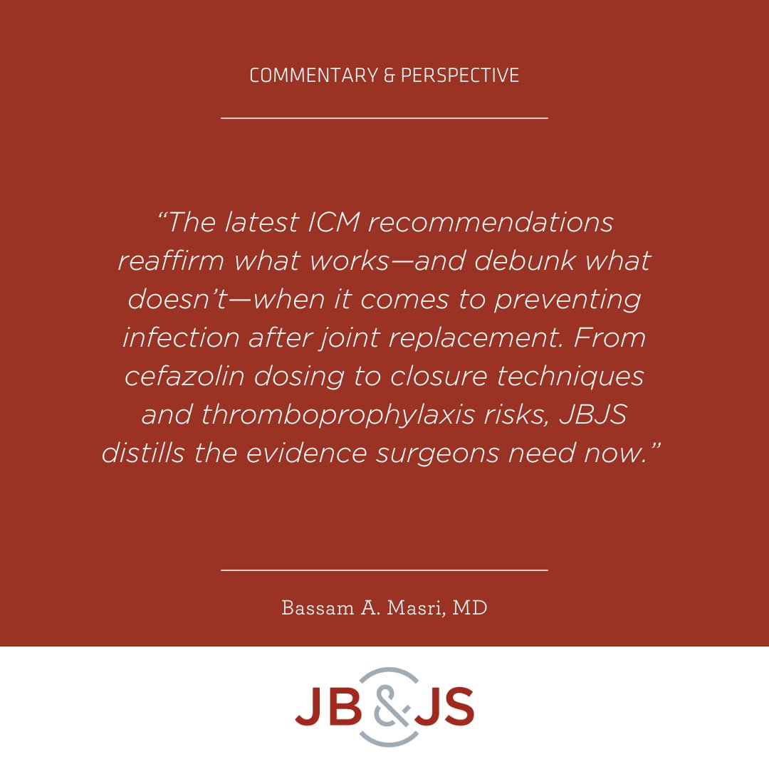 jbjs's tweet image. &quot;Advances in the Prevention of Surgical Site Infection After Joint Replacement&quot; 
Commentary on an article by the International Consensus Meeting Executive Committee: “International Consensus Meeting on Infection. Top 10 Evidence-Backed Recommendations and Insights” by Bassam…