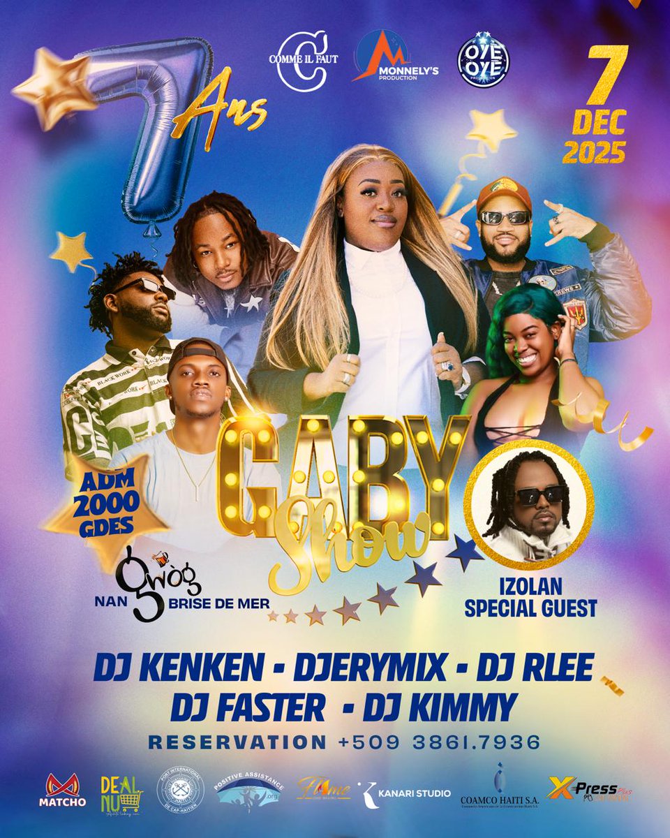 🎉 *Gaby Show gen 7 an!* 🎊  
7 lane verite, 7 lane entèvyou cho, 7 lane tretman sijè TABOU!  
Vini selebre ak nou *7 Desanm 2025* nan *Gwog Brise de Mer* ak envite espesyal *Izolan* 🎤🔥  
*ADM: 2000 GDES*  
*DJ KenKen | DJ EryMix | DJ Rlee | DJ Faster | DJ Kimmy*