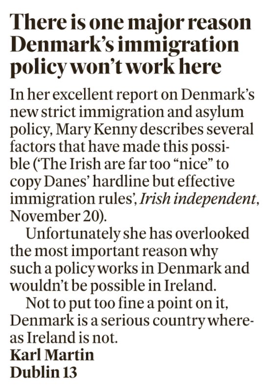 KarlMartinIrl's tweet image. My letter in Saturday’s @Independent_ie in reply to @MaryKenny4 article on Denmark’s highly successful immigration policy.
I explain why such sensible, effective measures would never work in soft touch Ireland. 
@MelMacDiarmuid @TheMandyGall @_QueenMeabh