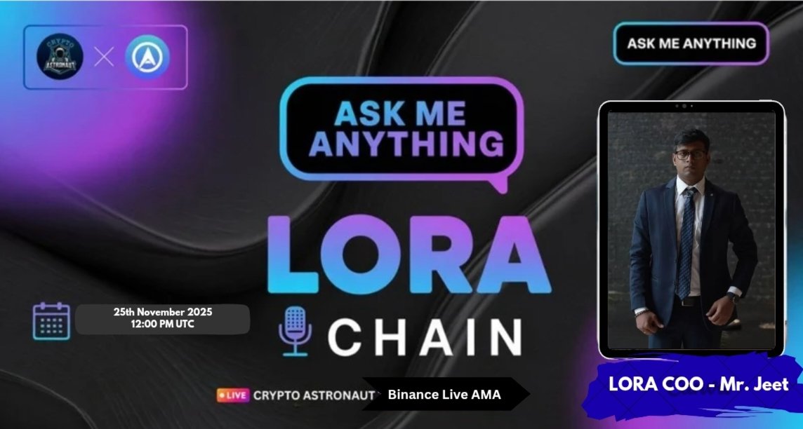 Crypto Astronaut AMA Series – LIVE on Binance! 🔥

📢 Join us for an exclusive AMA with <a href="/LoraChain/">LORA</a> future of utility-driven crypto!

🎙️ Guest: Mr Jeet Lora, COO
🎙️ Host: Crypto Astronaut 
📅 Date: 25th November 2025
🕓 Time: 12:00 PM UTC
🎁 Reward Pool: $100 USDT

💡 Learn how