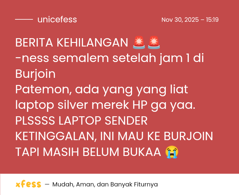unicefess's tweet photo. BERITA KEHILANGAN 🚨🚨
-ness semalem setelah jam 1 di Burjoin 
Patemon, ada yang yang liat laptop silver merek HP ga yaa. PLSSSS LAPTOP SENDER KETINGGALAN, INI MAU KE BURJOIN TAPI MASIH BELUM BUKAA 😭 https://t.co/nUfAsSlf7D