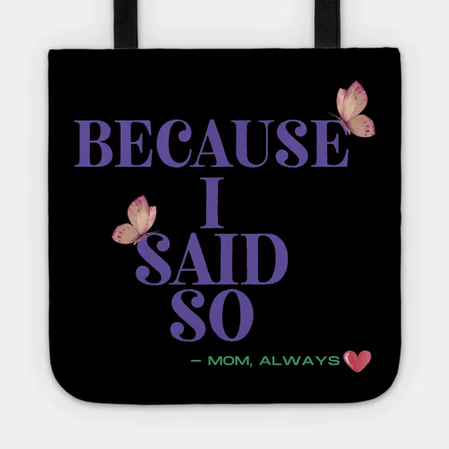 Skye_Prints's tweet photo. Check out this awesome 'Because I Said So – Mom, Always' design on @TeePublic! https://t.co/62ttAtKCOO https://t.co/ZwX8WWlQvn