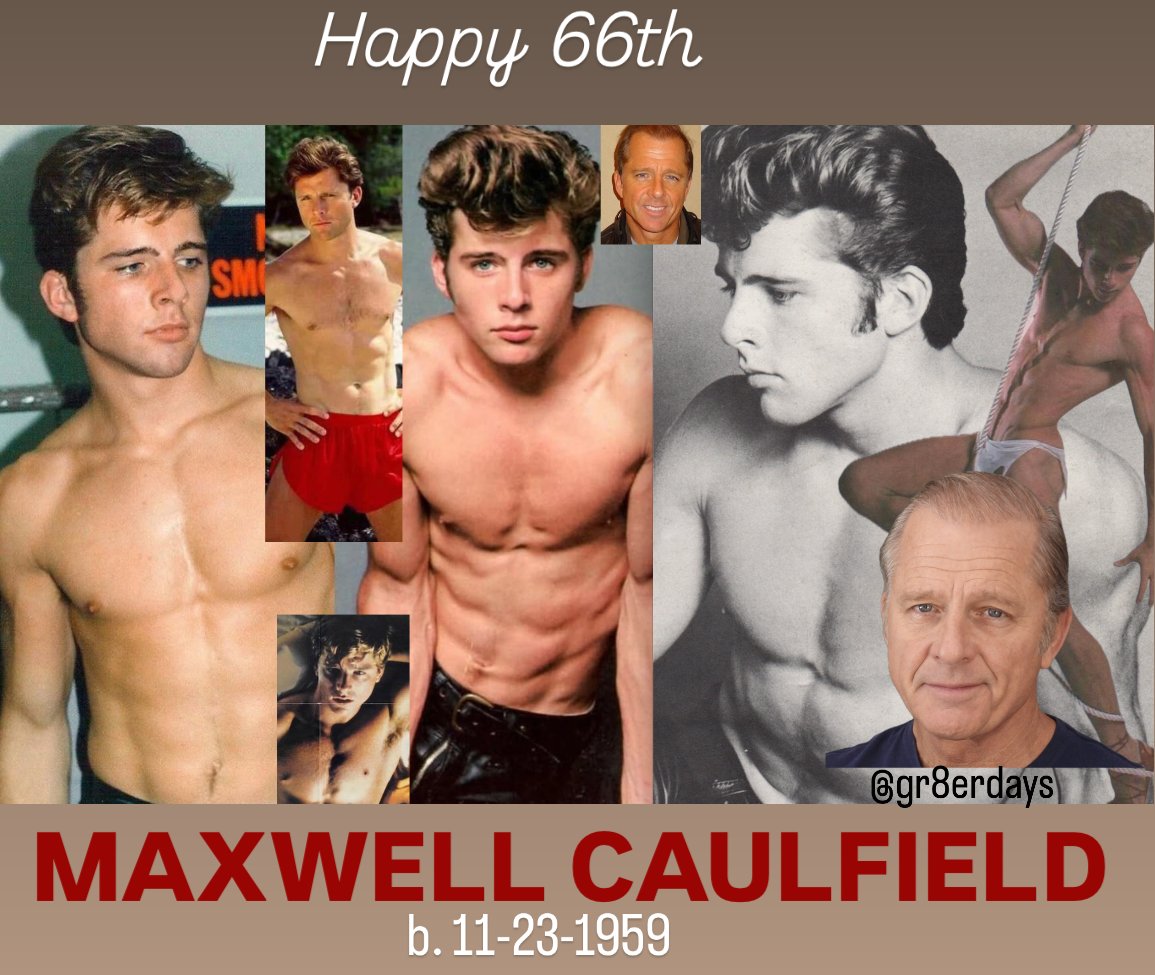 Happy 66th to Michael of GREASE 2 ... Maxwell Caulfield. A perfect specimen, and a riveting stage actor to boot.