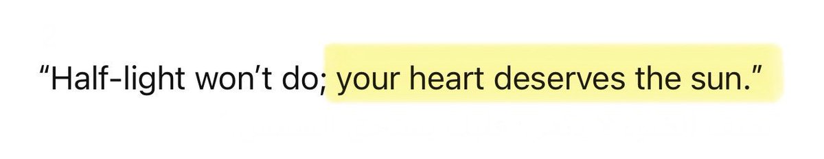 " الضوءُ الناقص لا يكفي؛ فـقلبُك يستحقّ الشمس."

قلبك لا يليق به أن يعيش على "فتات الضوء"، بل يستحق أن ينال الشمس كاملة .. الوضوح التام، والدفء الكامل، والحياة التي تُغذّيه بالامتلاء.