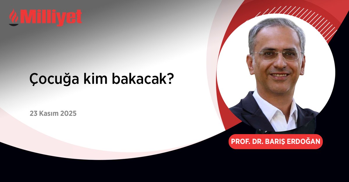 Çocuğa kim bakacak? | <a href="/BarisERDOGAN/">Baris Erdogan</a> yazdı...

milliyet.com.tr/yazarlar/prof-…