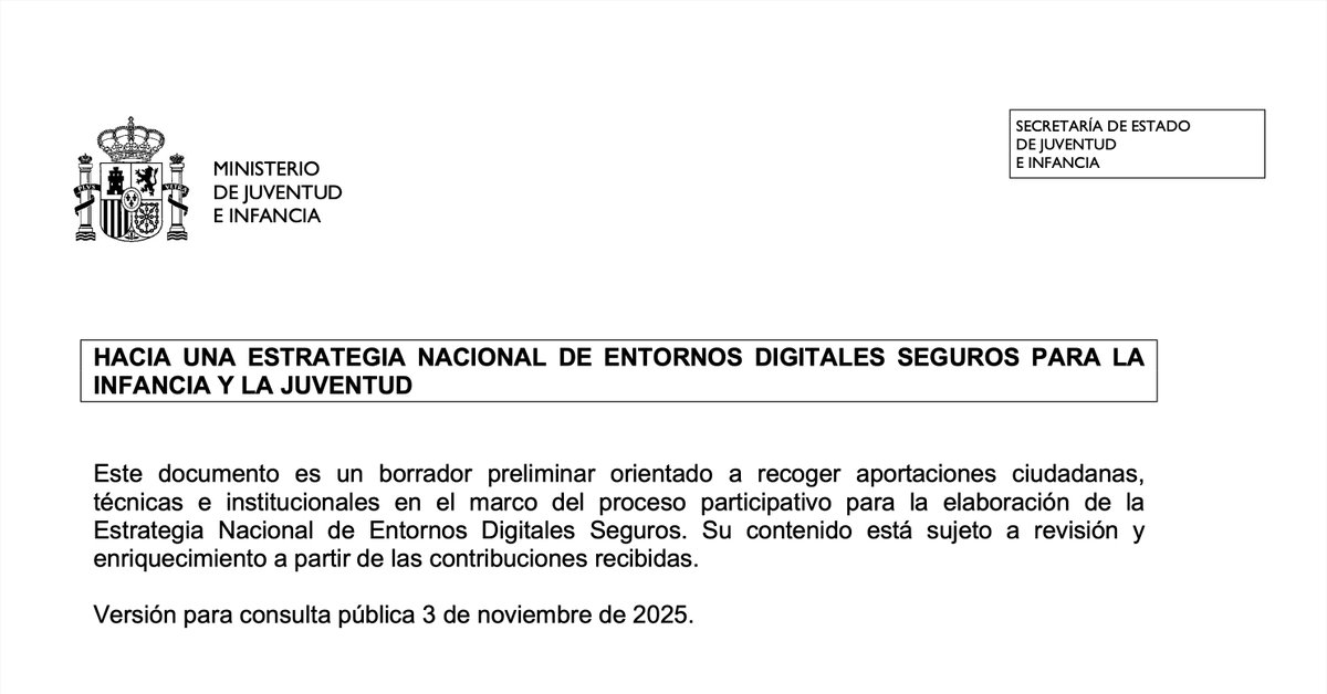📣 Abierta CONSULTA PÚBLICA:

"ESTRATEGIA NACIONAL DE ENTORNOS DIGITALES SEGUROS PARA LA INFANCIA Y LA JUVENTUD". <a href="/JuventudInfGob/">Ministerio de Juventud e Infancia</a> 

Vivimos en una era digital que transforma cada aspecto de nuestra vida cotidiana. Para niños, niñas, adolescentes y jóvenes, el entorno digital ya