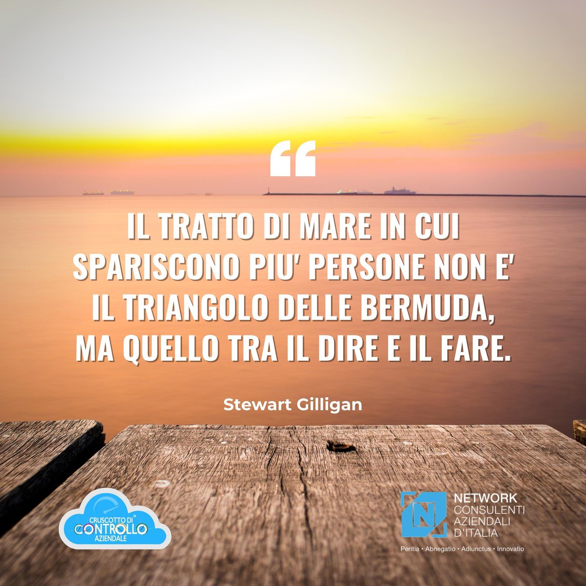 SimoneBrancozzi's tweet image. &quot;IL TRATTO DI MARE IN CUI SPARISCONO PIU&apos; PERSONE NON E&apos; IL TRIANGOLO DELLE BERMUDA, MA QUELLO TRA IL DIRE E IL FARE.&quot;
STEWART GILLIGAN
cruscottodicontrollo.it
#cruscottodicontrollo #balancedscorecard #network #consulentiaziendaliditalia