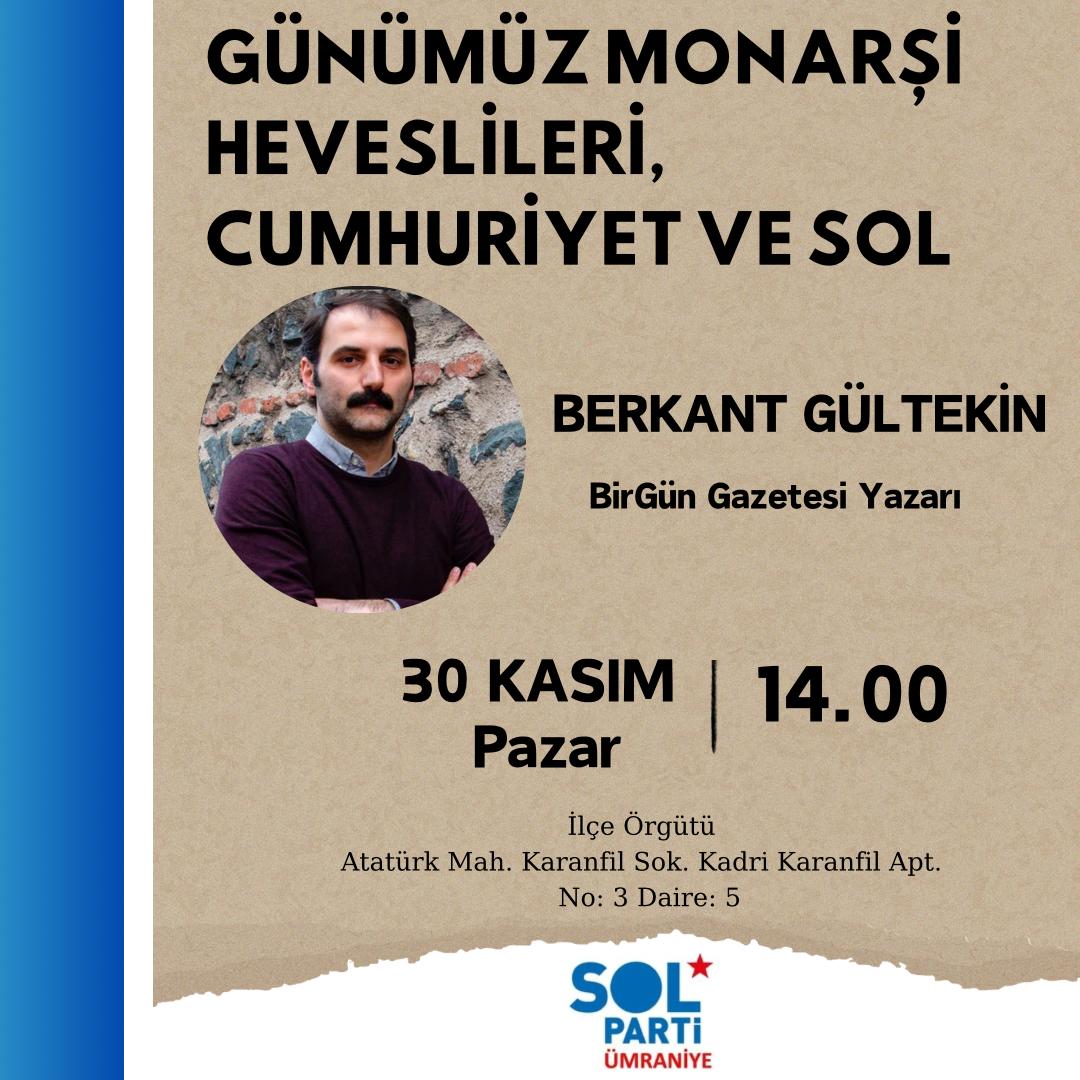 solpartiumranye's tweet image. BirGün Gazetesi yazarı @GultekinBerkant ile gerçekleştireceğimiz. &apos;Günümüz monarşi heveslileri, Cumhuriyet ve Sol&apos; başlıklı söyleşiye davetlisiniz. @solpartistanbul

🗓️ 30 Kasım 2025 Pazar | 14.00
📍 Ümraniye ilçe Örgütü