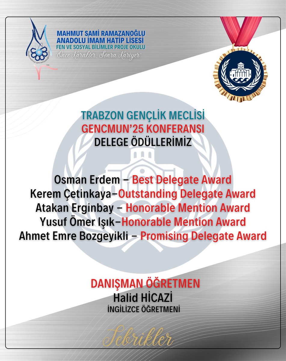 -GENCMUN’25 İ ÖDÜLLERLE TAMAMLADIK-
Trabzon Gençlik Merkezi tarafından düzenlenen GENCMUN’25 konferansında öğrencilerimiz;
Osman Erdem - Best Delegate Award
Kerem Çetinkaya-Outstanding Delegate Award
Atakan Erginbay - Honorable Mention Award
Yusuf Ömer Işık-Honorable Mention