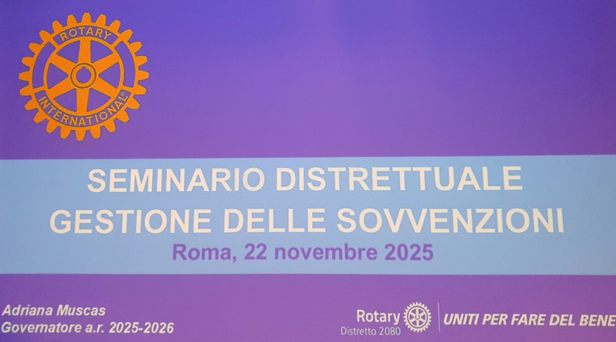 ROTARY DISTRETTO 2080. UNITI PER FARE DEL BENE. SEMINARIO DISTRETTUALE ROTARY FOUNDATION E PROGETTI DI SERVIZIO. SHERATON ROME PARCO DE’MEDICI.
