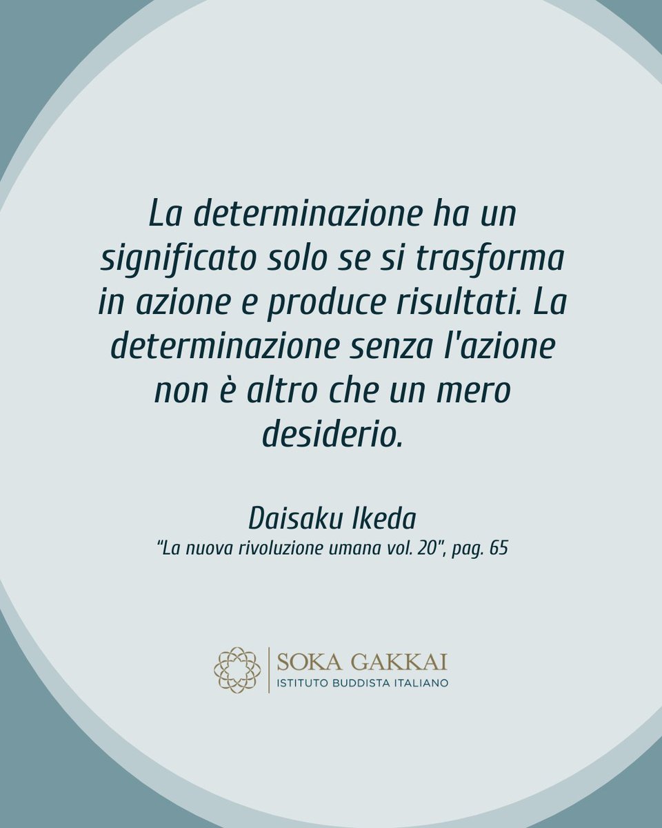 SokaGakkaItalia's tweet photo. La determinazione ha un significato solo se si trasforma in azione e produce risultati. La determinazione senza l'azione non è altro che un mero desiderio.

Daisaku Ikeda
“La nuova rivoluzione umana vol. 20”, pag. 65 https://t.co/1jRLJEsOWz