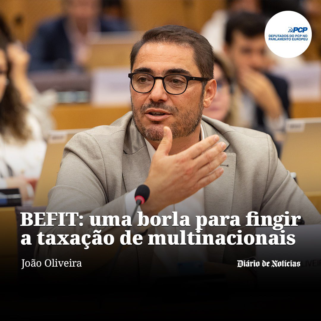 deppcppeguengl's tweet image. ✍️ Artigo do deputado do PCP no Parlamento Europeu, João Oliveira, no Diário de Notícias

👉BEFIT: uma borla para fingir a taxação de multinacionais  

➡️Conhece o artigo ➡️ dn.pt/opiniao/befit-… 

#PCP #partidocomunistaportugues #semprecontigo #paraoquederevier