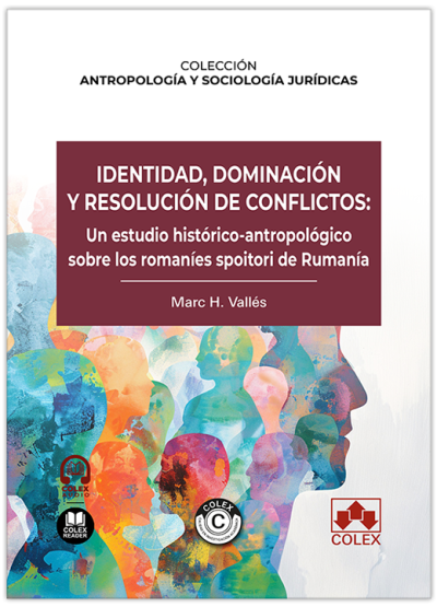 Libro "Marc H. Vallés (2025) Identidad, dominación y resolución de conflictos: un estudio histórico-antropológico sobre los romaníes spoitori de Rumanía. Editorial Colex" se encuentra en acceso libre: colexopenaccess.com/libros/identid…