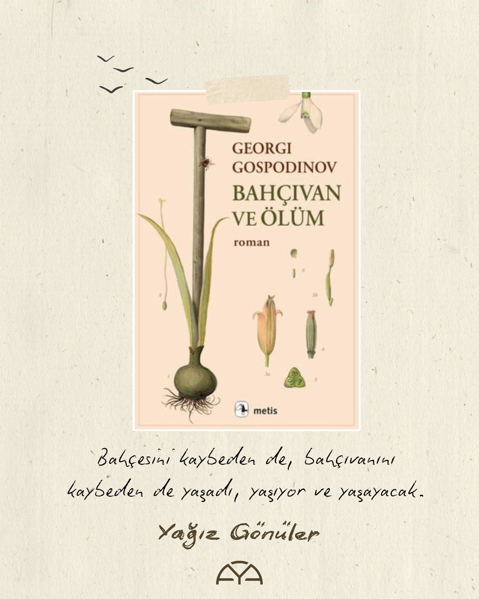 “Bahçesini kaybeden de, bahçıvanını kaybeden de yaşadı, yaşıyor ve yaşayacak.”

Yağız Gönüler’in kaleminden Georgi Gospodinov’un kalplerde yer eden eseri “Bahçıvan ve Ölüm” aya.org.tr’de. 
aya.org.tr/bizi-cocuk-ola…
<a href="/ekmekvemushaf/">Yağız Gönüler</a>