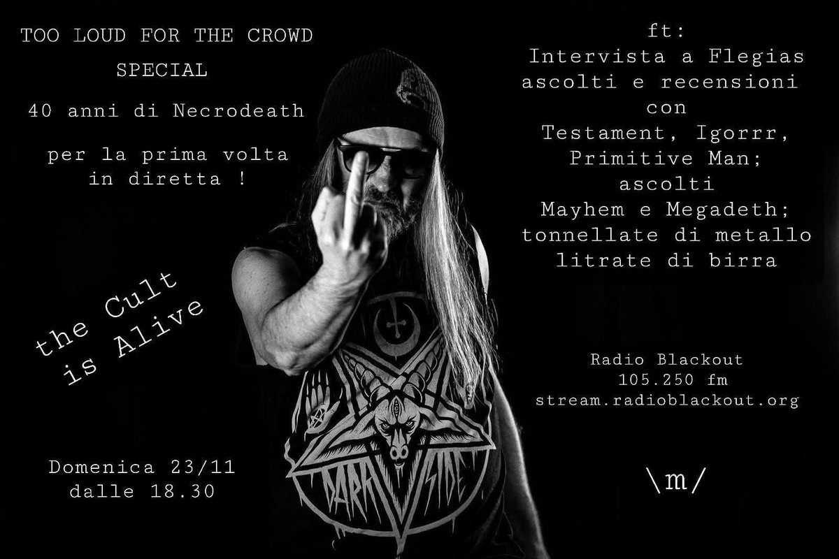 Oggi su radio Blackout 105.250 FM dalle 18:30 intervista con Flegias. Si parla delle ultime date Necrodeath e in particolare dell'ultima data in Piemonte a Cigliano (VC) che avrà luogo venerdì 28 novembre. Ascolta in streaming su stream.radioblackout.org