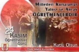 Başta Baş Öğretmen Mustafa Kemal ATATÜRK olmak üzere,bizlere emeği geçen tüm ÖĞRETMENLERİMİZİN bu gününü en içten dileklerimle kutlarım..