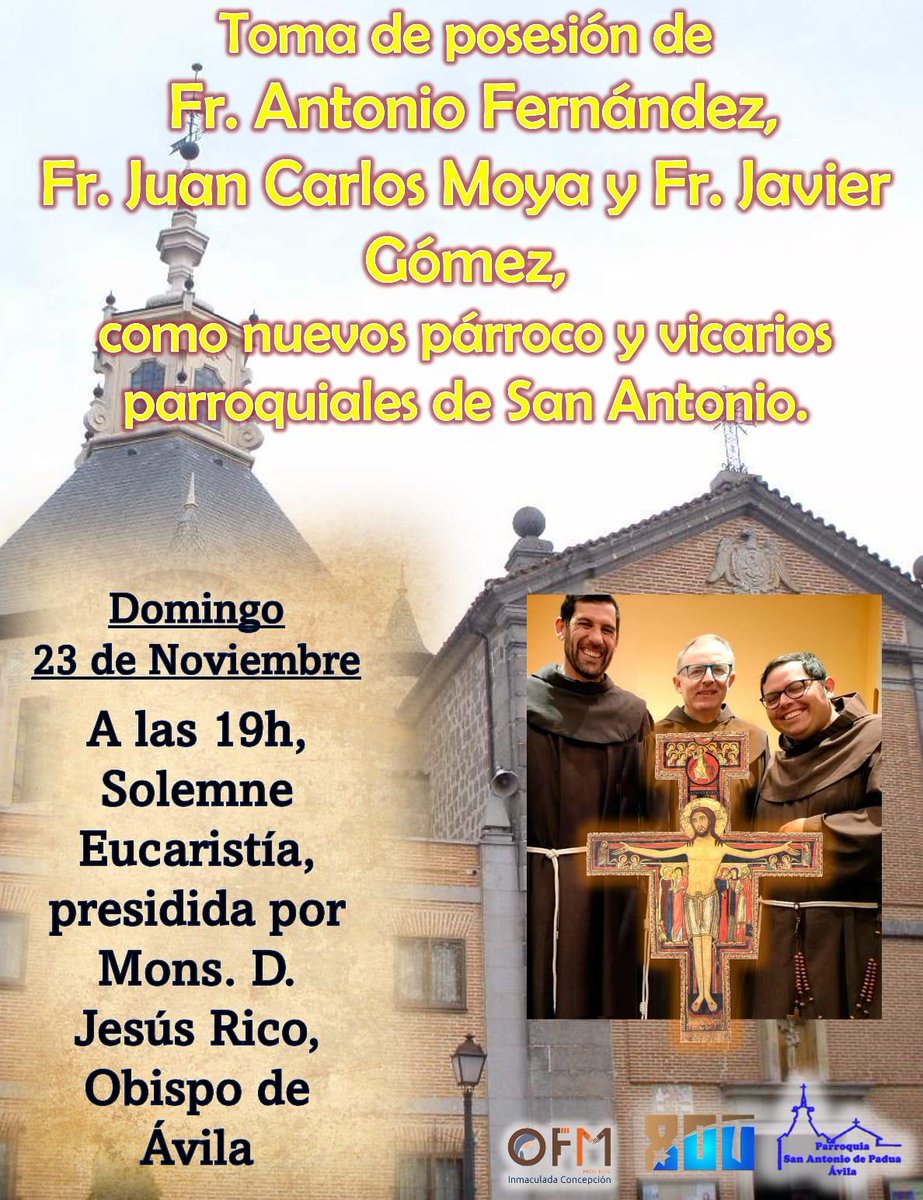 SagradaAvila's tweet image. Esta tarde acompañaremos a nuestros queridos hermanos de @SanAntonioAvila, en la Solemne Eucaristía de toma de posesión de Fr.Antonio, Fr. Juan Carlos y Fr. Javier como sus nuevos párroco y vicarios. #Ávila #SomosFamilia #SomosFranciscanos.