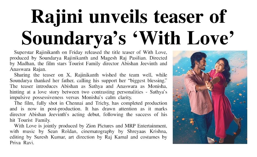 Abishan Jeevinth's debut as lead titled #WithLove

COURTESY: #TIMESOFINDIA, #TRINITYMIRROR ON 23.11.2025

<a href="/MRP_ENTERTAIN/">MRP ENTERTAINMENT</a> <a href="/Zionfilmsoff/">Zion Films</a> <a href="/soundaryaarajni/">soundarya rajnikanth</a> <a href="/mageshraj/">magesh</a> <a href="/Abishanjeevinth/">Abishan Jeevinth</a> <a href="/AnaswaraRajan_/">ANASWARA RAJAN 🦋</a> <a href="/madhann_n/">Madhan</a> <a href="/RSeanRoldan/">Sean Roldan</a> <a href="/kshreyaas/">shreyaas krishna</a> <a href="/balaarunachala/">Bala Arunachalam</a> <a href="/vijaymp29/">Vijay MP</a> <a href="/NetflixIndia/">Netflix India</a>