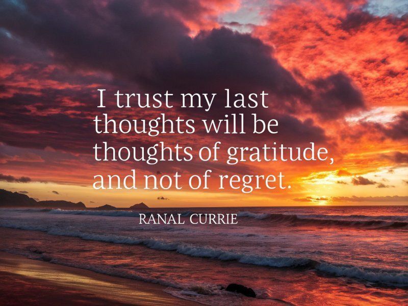 Ranal55's tweet image. I trust my last thoughts will be thoughts of gratitude, and not of regret.
 
#quote #quotesmith55 #thoughts #gratitude #SundaySpirit
