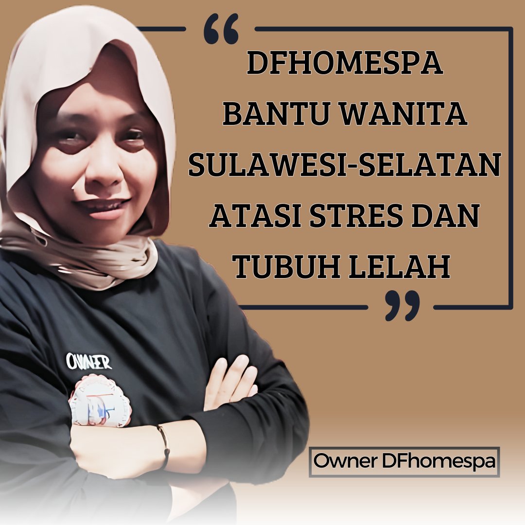 DFhomeSpa: Bantu Wanita Sulawesi selatan Atasi Stres dan Tubuh Lelah

Bagi para wanita cantik Sulsel, kehidupan yang padat dengan pekerjaan, tanggung jawab keluarga, dan aktivitas sosial seringkali dapat menyebabkan stres dan kelelahan tubuh.
#dianfatimah