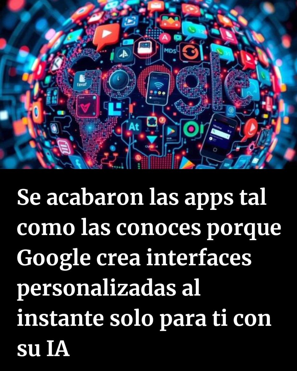 Se acabaron las apps tal como las conoces porque Google crea interfaces personalizadas al instante solo para ti con su IA
vandal.elespanol.com/random/se-acab…