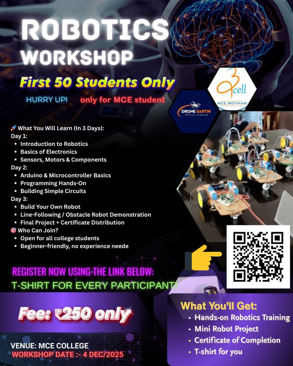 ecellmotihari's tweet image. 🚀 Robotics Workshop at MCE Motihari!
3-day hands-on training: Robotics, Electronics, Arduino, and Build-Your-Own Robot 🤖
Fee: ₹250 | T-shirt for all | Only first 50 seats!
📅 4 Dec 2025
Register: forms.gle/SP6c4pyR6n7KiG…
#ECELL #RoboticsWorkshop
