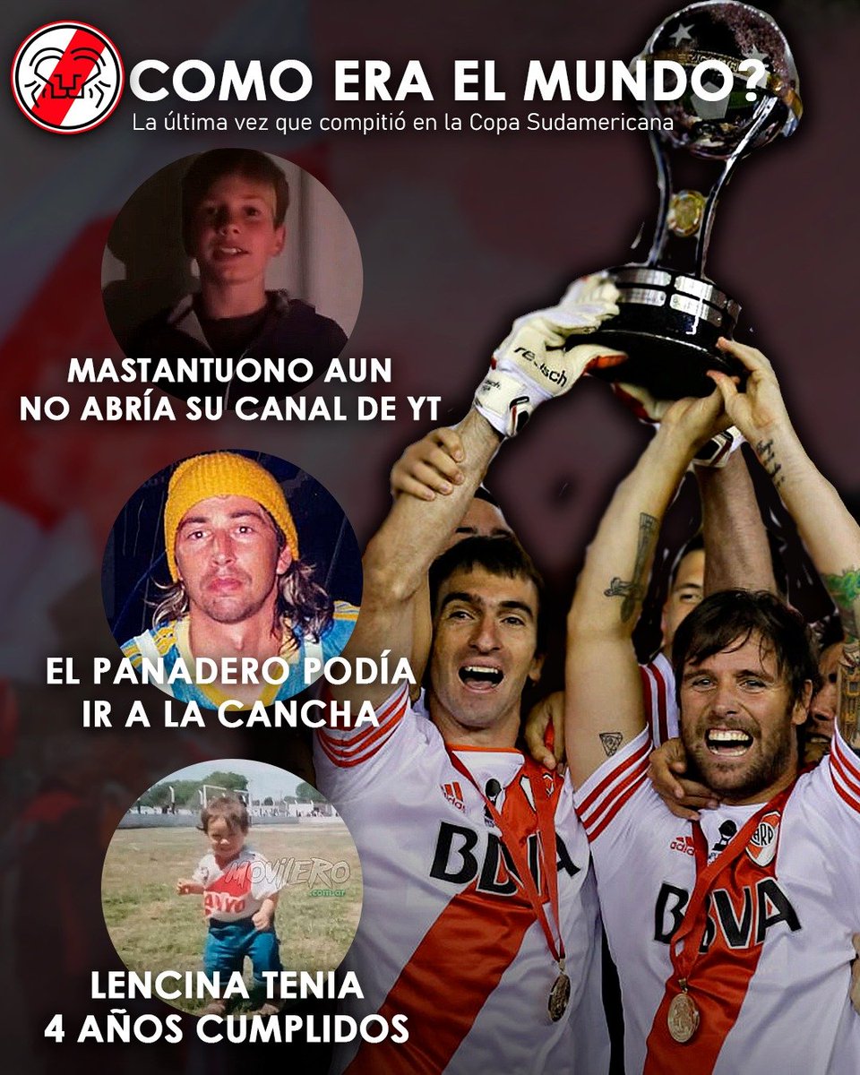 ¿Cómo era el mundo la ultima vez que RIVER PLATE jugo la COPA SUDAMERICANA?