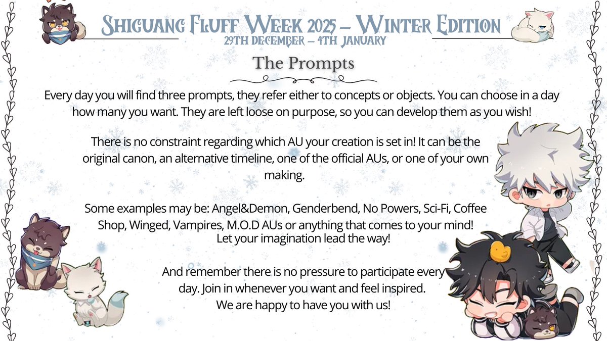 shiguang_fluff's tweet image. I&apos;m thrilled to announce the prompts for #ShiguangFluffWeekWE ! It will run from December 29th to January 4th. Below, you can find all the information you need! For any questions, please refer to the strawpage in bio. Good luck with your creations❄️