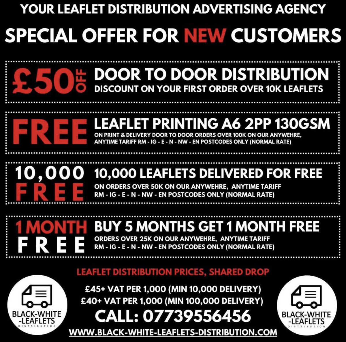 **Contact Us:**  
For more information, please reach out or visit our website:  
📞 Phone: +44 (0) 7739 556 456  
🌐 black-white-leaflets-distribution.com