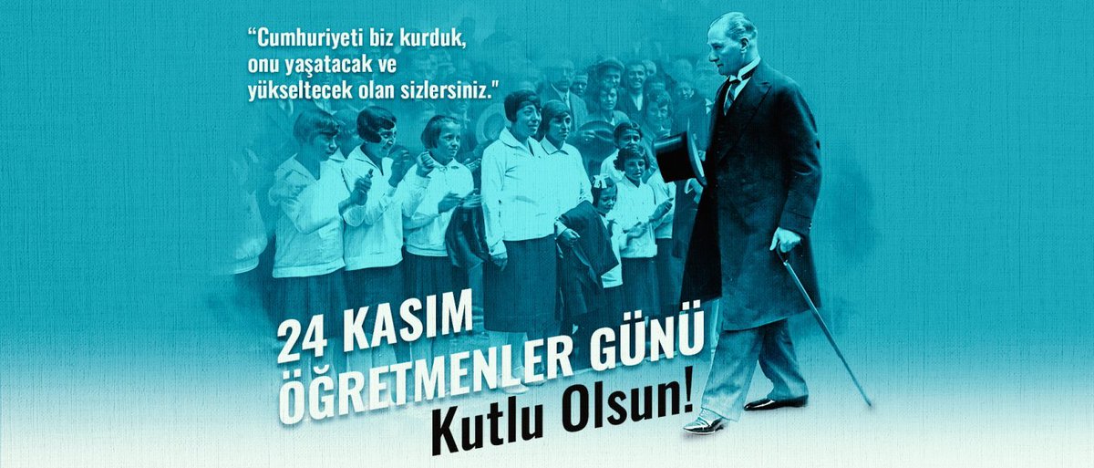 24 Kasım Öğretmenler Günümüz kutlu olsun.